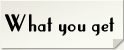 WhatYouGet